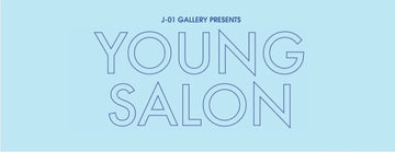 J-01 GALLERY PRESENTS YOUNG SALON